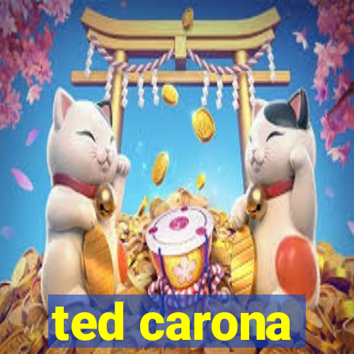 ted carona